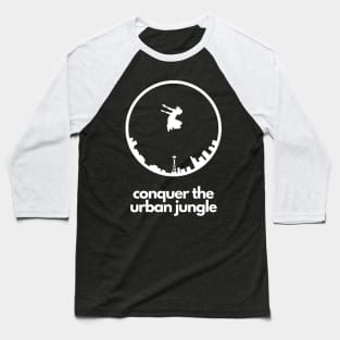 Conquer the Urban Jungle Parkour Baseball T-Shirt